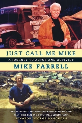 Just Call Me Mike: A Journey to Actor and Activist by Farrell, Mike