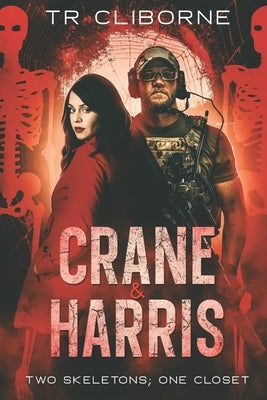 Two Skeletons; One Closet: Crane & Harris by Cliborne, Tr