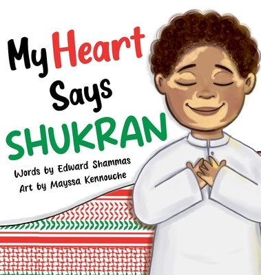 My Heart Says Shukran by Shammas, Edward