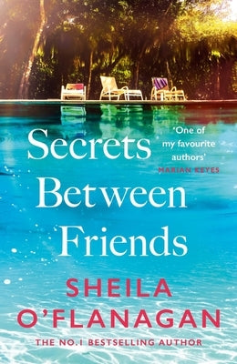 Secrets Between Friends: 'A Warm, Sensitive Story about the Power of Female Friendship . . . and the Joy of Second Chances' Lucy Diamond by O'Flanagan, Sheila