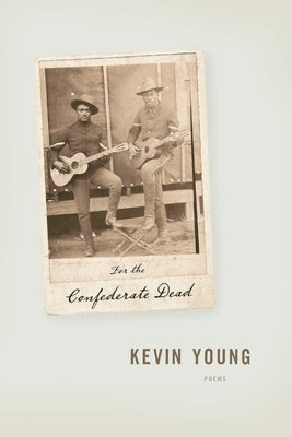 For the Confederate Dead by Young, Kevin