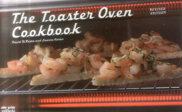 The Toaster Oven Cookbook by DiResta, David