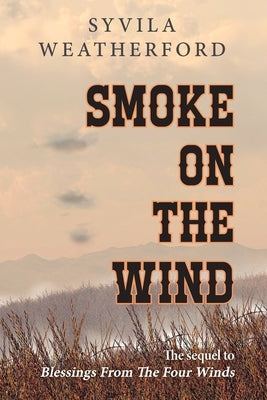 Smoke On The Wind by Weatherford, Syvila