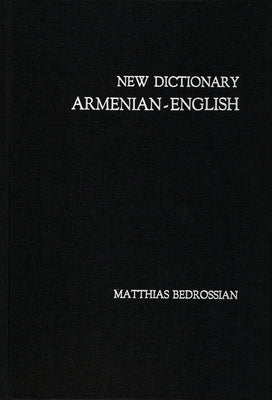 New Dictionary Armenian-English by Bedrossian, Matthias