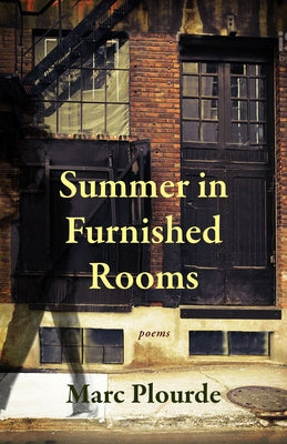 Summer in Furnished Rooms by Plourde, Marc