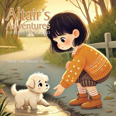 Altair's Adventures: The Puppy by the Road by Marzon- Flores, Ashlee Love