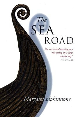 The Sea Road by Elphinstone, Margaret
