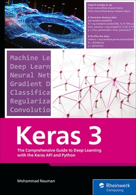 Keras 3: The Comprehensive Guide to Deep Learning with the Keras API and Python by Nauman, Mohammad