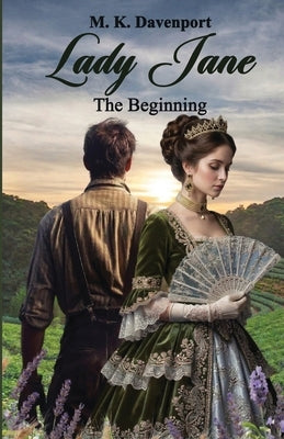 Lady Jane - The Beginning by Davenport, M. K.
