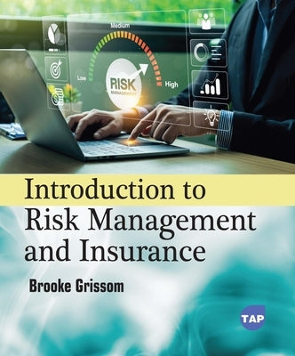 Introduction to Risk Management and Insurance by Grissom, Brokke