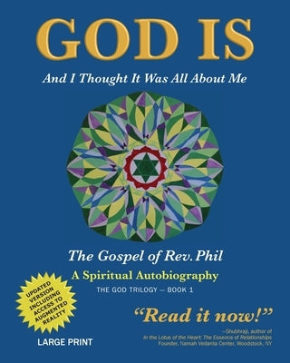 God Is: And I Thought It Was All about Me - The Gospel of Rev. Phil by Strom, Philip