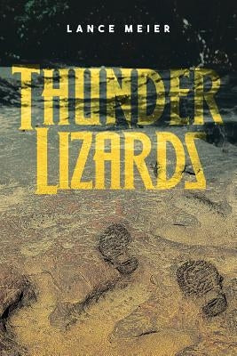 Thunder Lizards by Meier, Lance