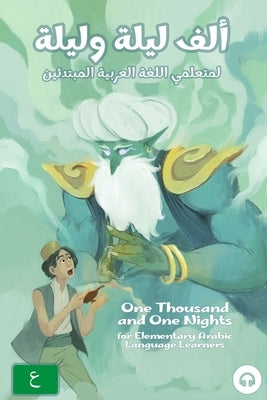 One Thousand and One Nights for Elementary Arabic Language Learners: Modern Standard Arabic Edition by Al-Masri, Ahmad
