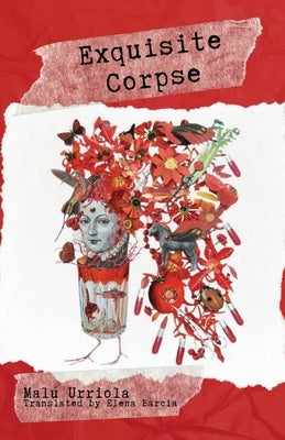 Exquisite Corpse by Urriola, MalÃº