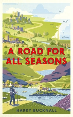A Road for All Seasons: A Tribute to Britain by Bucknall, Harry
