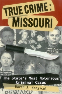 True Crime: Missouri by Krajicek, David J.