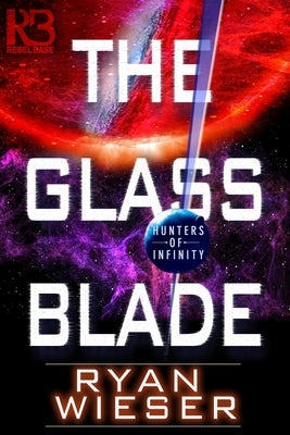 The Glass Blade by Wieser, Ryan
