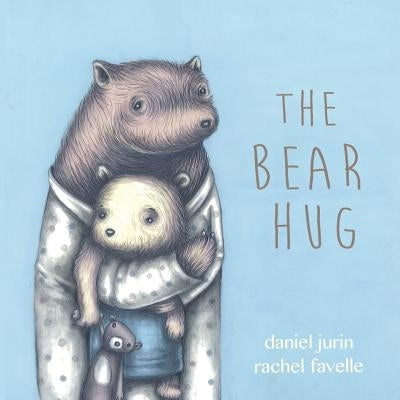 The Bear Hug by Jurin, Daniel