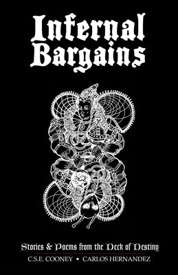 Infernal Bargains: Stories and Poems from the Deck of Destiny by Cooney, C. S. E.