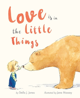 Love Is in the Little Things by Jones, Stella J.