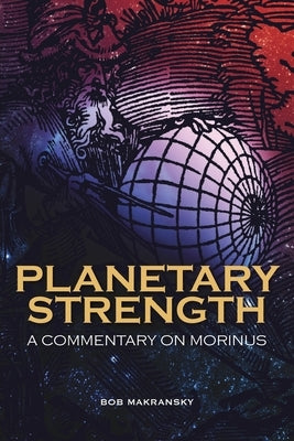 Planetary Strength: A Commentary on Morinus by Makransky, Bob