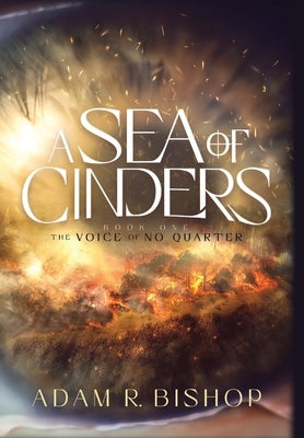 A Sea of Cinders by Bishop, Adam R.