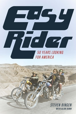 Easy Rider: 50 Years Looking for America by Bingen, Steven