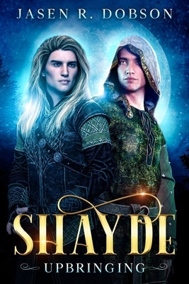 Shayde: Upbringing by Dobson, Jasen R.