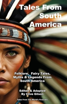 Tales From South America by Gilson, Clive