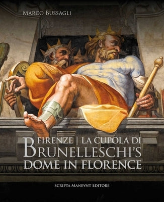 Brunelleschi's Dome in Florence by Bussagli, Marco Bussagli