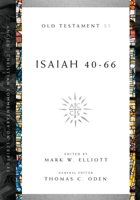Isaiah 40-66: Volume 11 Volume 11 by Elliott, Mark W.