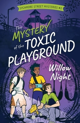 The Mystery of the Toxic Playground by Night, Willow