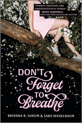 Don't Forget to Breathe by Waxelbaum, Sara
