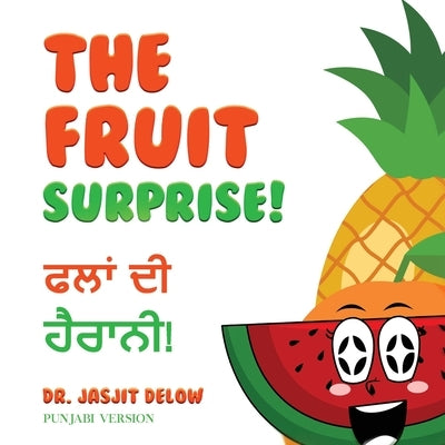 The Fruit Surprise!: Punjabi Version by Delow, Jasjit