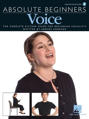 Absolute Beginners - Voice (Book/Online Audio) [With 2 CDsWith Pull Out Chart] by Andrade, Andres