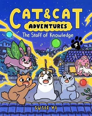Cat & Cat Adventures: The Staff of Knowledge by Yi, Susie