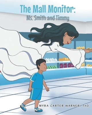 The Mall Monitor: Ms. Smith and Timmy by Warner Thd, Myra Carter