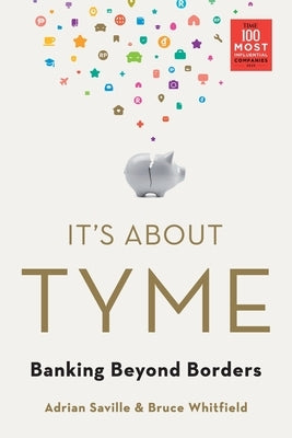 It's About Tyme: Banking Beyond Borders by Saville, Adrian