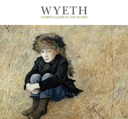 Wyeth: Andrew and Jamie in the Studio by Standring, Timothy J.