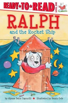 Ralph and the Rocket Ship: Ready-To-Read Level 1 by Capucilli, Alyssa Satin