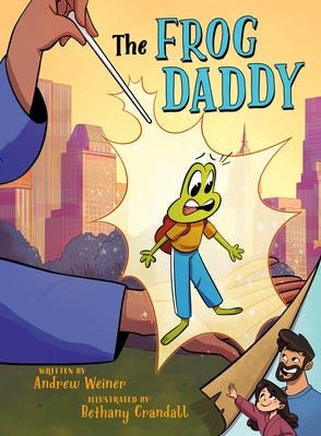 The Frog Daddy (a Graphic Novel) by Weiner, Andrew