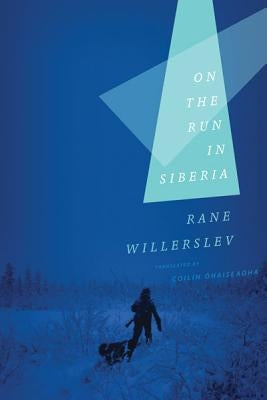 On the Run in Siberia by Willerslev, Rane