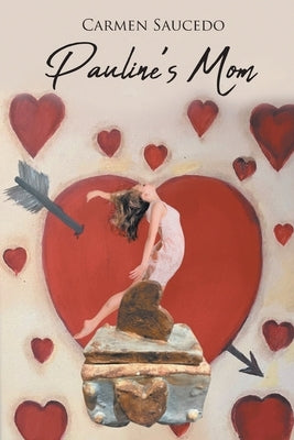 Pauline's Mom by Saucedo, Carmen