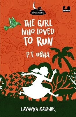 The Girl Who Loved to Run: PT Usha by Karthik, Lavanya