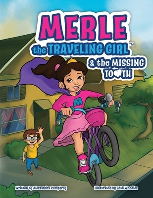 Merle the Traveling Girl & the Missing Tooth by Pumphrey, Alexsandra
