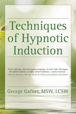 Techniques of Hypnotic Induction by Gafner, George