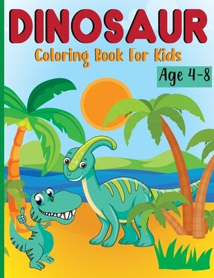 Dinosaur Coloring Book for Kids Ages 4-8: Dino Books for Kids by Bidden, Laura