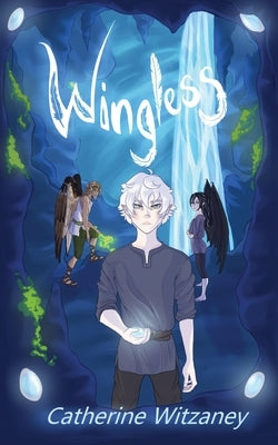 Wingless by Witzaney, Catherine
