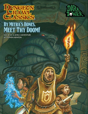 Dungeon Crawl Classics #105 by Mitra's Bones, Meet Thy Doom! by Newton, Stephen