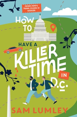 How to Have a Killer Time in DC by Lumley, Sam